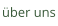 über uns