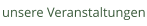 unsere Veranstaltungen