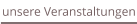 unsere Veranstaltungen
